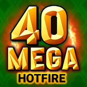 40 Mega Hotfire